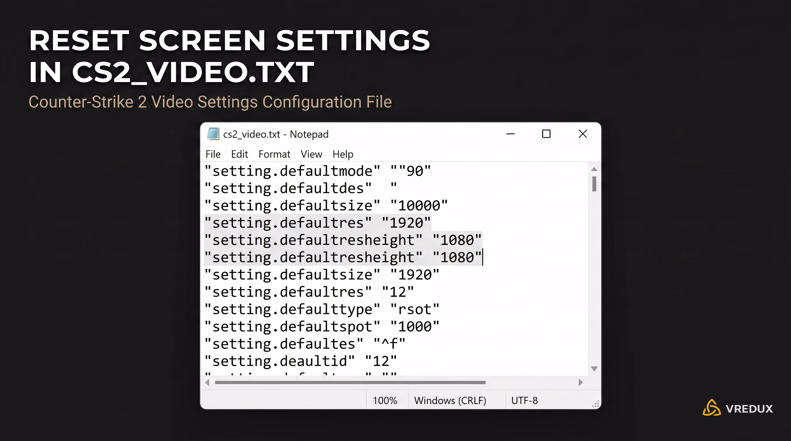 Editing cs2_video.txt file to reset CS2 display settings